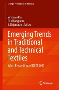 Emerging Trends in Traditional and Technical Textiles : Select Proceedings of Icett 2023 - Vinay Midha