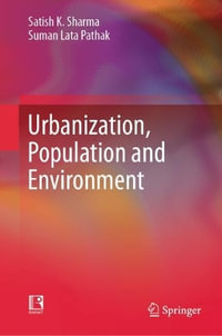 Urbanization, Population and Environment - Satish K. Sharma