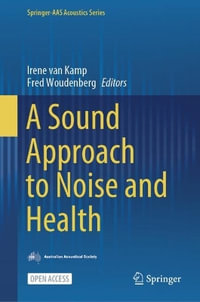 A Sound Approach to Noise and Health : Springer-aas Acoustics - Irene van Kamp