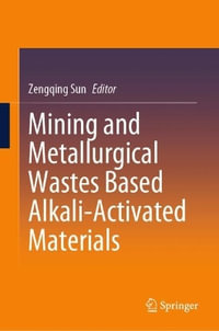 Mining and Metallurgical Wastes Based Alkali-Activated Materials - Zengqing Sun