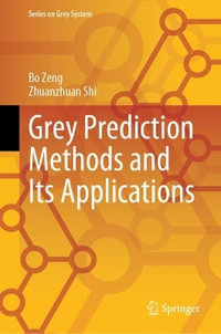 Grey Prediction Methods and Their Applications : Series on Grey System - Bo Zeng