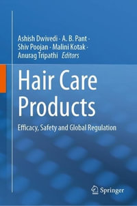 Hair Care Products : Efficacy, Safety and Global Regulation - Ashish Dwivedi