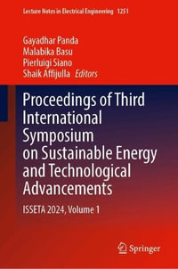 Proceedings of Third International Symposium on Sustainable Energy and Technological Advancements : ISSETA 2024, Volume 1 - Gayadhar Panda