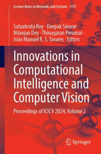 Innovations in Computational Intelligence and Computer Vision : Proceedings of ICICV 2024, Volume 2 - Satyabrata Roy