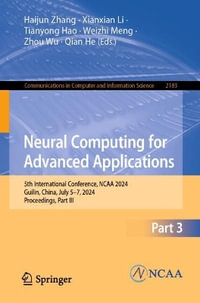 Neural Computing for Advanced Applications : 5th International Conference, NCAA 2024, Guilin, China, July 5-7, 2024, Proceedings, Part III - Haijun Zhang