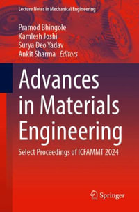 Advances in Materials Engineering : Select Proceedings of Icfammt 2024 - Pramod Bhingole