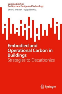 Embodied and Operational Carbon in Buildings : Strategies to Decarbonize - Shveta Mohan