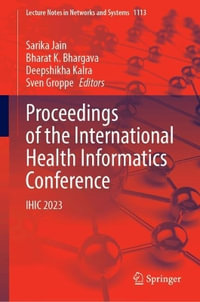 Proceedings of the International Health Informatics Conference : Ihic 2023 - Sarika Jain