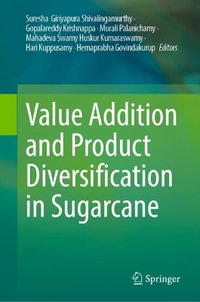 Value Addition and Product Diversification in Sugarcane - Giriyapura Shivalingamurthy Suresha