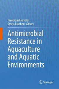 Antimicrobial Resistance in Aquaculture and Aquatic Environments - Preetham Elumalai