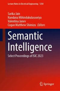 Semantic Intelligence : Select Proceedings of Isic 2023 - Sarika Jain