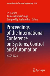 Proceedings of the International Conference on Systems, Control and Automation : Icsca 2023 - J. S. Lather