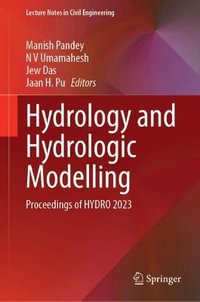 Hydrology and Hydrologic Modelling : Proceedings of Hydro 2023 - Manish Pandey