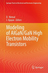 Modeling of Algan/Gan High Electron Mobility Transistors : Springer Tracts in Electrical and Electronics Engineering - D. Nirmal