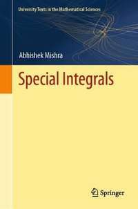 Special Integrals : University Texts in the Mathematical Sciences - Abhishek Mishra