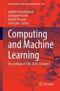 Computing and Machine Learning : Proceedings of CML 2024, Volume 3 - Jagdish Chand Bansal