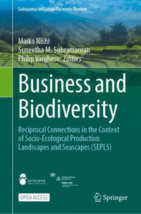 Business and Biodiversity : Reciprocal Connections in the Context of Socio-Ecological Production Landscapes and Seascapes (Sepls) - Maiko Nishi