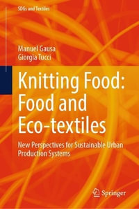 Knitting Food : Food and Eco-textiles : New Perspectives for Sustainable Urban Production Systems - Manuel Gausa