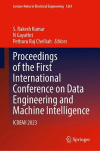 Proceedings of the First International Conference on Data Engineering and Machine Intelligence : Icdemi 2023 - S. Rakesh Kumar