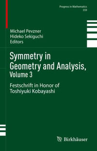 Symmetry in Geometry and Analysis, Volume 3 : Festschrift in Honor of Toshiyuki Kobayashi - Michael Pevzner