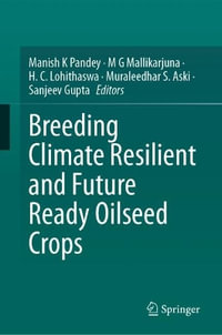 Breeding Climate Resilient and Future Ready Oilseed Crops - Manish K. Pandey