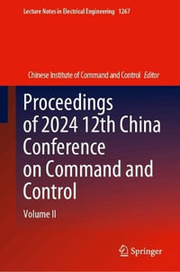 Proceedings of 2024 12th China Conference on Command and Control : Volume II - Chinese Institute of Command and Cont...