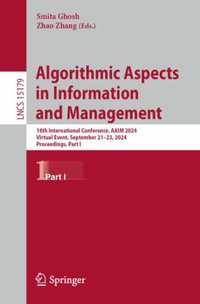 Algorithmic Aspects in Information and Management : 18th International Conference, AAIM 2024, Virtual Event, September 21-23, 2024, Proceedings, Part I - Smita Ghosh