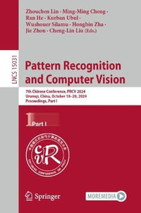 Pattern Recognition and Computer Vision : 7th Chinese Conference, PRCV 2024, Urumqi, China, October 18-20, 2024, Proceedings, Part I - Zhouchen Lin