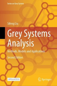 Grey Systems Analysis : Methods, Models and Applications - Sifeng Liu