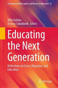 Educating the Next Generation : Reflections on Crises, Migration, and Education - Wills Kalisha