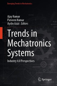 Trends in Mechatronics Systems : Industry 4.0 Perspectives - Ajay Kumar