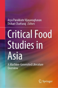 Critical Food Studies in Asia : A Machine-Generated Literature Overview - Arya Parakkate Vijayaraghavan