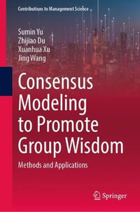 Consensus Modeling to Promote Group Wisdom : Methods and Applications - Sumin Yu