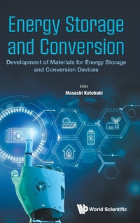 ENERGY STORAGE AND CONVERSION : Development of Materials for Energy Storage and Conversion Devices - MASASHI KOTOBUKI