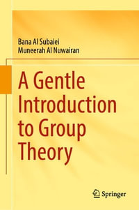 A Gentle Introduction to Group Theory - Bana Al Subaiei