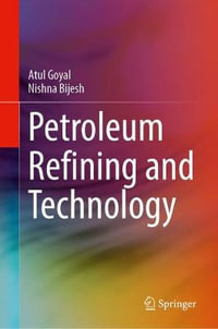 Petroleum Refining and Technology - Atul Goyal