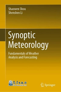 Synoptic Meteorology : Fundamentals of Weather Analysis and Forecasting - Shaowen Shou