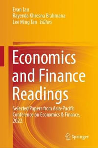 Economics and Finance Readings : Selected Papers from Asia-Pacific Conference on Economics & Finance, 2022 - Evan Lau