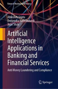 Artificial Intelligence Applications in Banking and Financial Services : Anti Money Laundering and Compliance - Abhishek Gupta