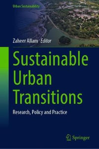 Sustainable Urban Transitions : Research, Policy and Practice - Zaheer Allam