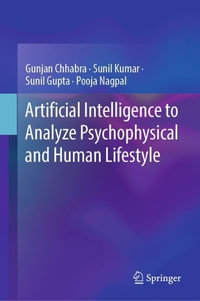 Artificial Intelligence to Analyze Psychophysical and Human Lifestyle - Gunjan Chhabra