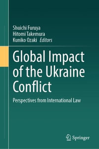 Global Impact of the Ukraine Conflict : Perspectives from International Law - Shuichi Furuya