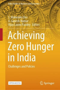 Achieving Zero Hunger in India : Challenges and Policies - S. Mahendra Dev