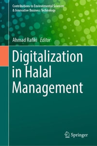 Digitalization in Halal Management : Contributions to Environmental Sciences & Innovative Business Technology - Ahmad Rafiki