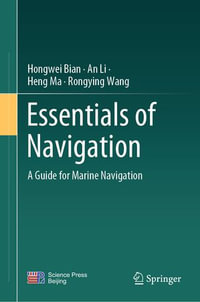 Essentials of Navigation : A Guide for Marine Navigation - Hongwei Bian