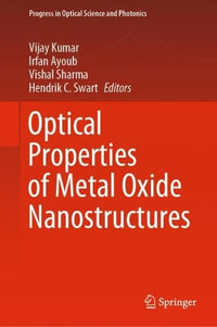 Optical Properties of Metal Oxide Nanostructures : Progress in Optical Science and Photonics - Vijay Kumar