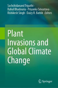 Plant Invasions and Global Climate Change - Sachchidanand Tripathi