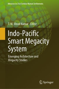 Indo-Pacific Smart Megacity System : Emerging Architecture and Megacity Studies - T. M. Vinod Kumar