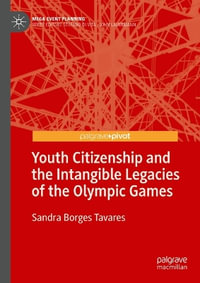 Youth Citizenship and the Intangible Legacies of the Olympic Games : Mega Event Planning - Sandra Borges Tavares