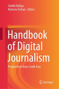 Handbook of Digital Journalism : Perspectives from South Asia - Surbhi Dahiya